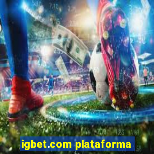 igbet.com plataforma